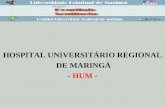 HOSPITAL UNIVERSITÁRIO REGIONAL DE MARINGÁ - HUM -