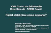 XVIII Curso de Editoração Científica da ABEC Brasil Portal eletrônico: como preparar? XVIII Curso de Editoração Científica da ABEC Brasil Portal eletrônico: