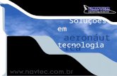 Soluções em tecnologia aeronáutica. Fundada em 1989, a Navtec Aerospace é uma empresa de tradição e experiência no setor eletro- eletrônico voltada à.