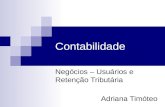 Contabilidade Negócios – Usuários e Retenção Tributária Adriana Timóteo.