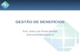GESTÃO DE BENEFÍCIOS Prof. José Luís Priosti Batista Jose.priosti@estacio.br.