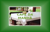 CAFÉ DA MANHÃ QUE O SEU CAFÉ DA MANHA SEJA DIFERENTE...
