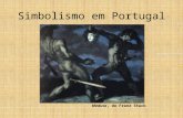 Simbolismo em Portugal Medusa, de Franz Stuck. Portugal vivia um momento de crise política e econômica; Essa crise provocou pessimismo e frustração no.