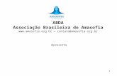 1 ABDA Associação Brasileira de Amasofia  contato@amasofia.org.br Apresenta.