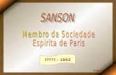 1 ????? - 1862 Clique 2 Sanson, ex-membro da Sociedade Espírita de Paris - a forma como o espírito se identifica, desencarnou no dia 21 de abril de 1862,