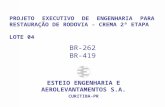 ESTEIO ENGENHARIA E AEROLEVANTAMENTOS S.A. CURITIBA-PR PROJETO EXECUTIVO DE ENGENHARIA PARA RESTAURAÇÃO DE RODOVIA - CREMA 2ª ETAPA BR-262 BR-419 LOTE.