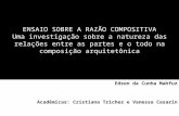 ENSAIO SOBRE A RAZÃO COMPOSITIVA Uma investigação sobre a natureza das relações entre as partes e o todo na composição arquitetônica Edson da Cunha Mahfuz.