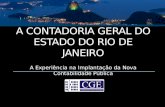 A CONTADORIA GERAL DO ESTADO DO RIO DE JANEIRO A Experiência na Implantação da Nova Contabilidade Pública.