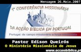 Pastor Edison Queirós O Ministério Missionário de Jesus Mensagem 26.Maio.2007 .