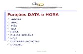 António Ferreira 1 Funções DATA e HORA AGORA ANO MÊS DIA HORA DIA.DA.SEMANA HOJE DIATRABALHOTOTAL DIAS360.