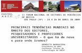II FORUM NACIONAL DE EDITORES DE PERIÓDICOS DE MÚSICA SÃO PAULO (SP) – 24 A 26 DE ABRIL DE 2009 PRINCIPAIS TENDÊNCIAS MUNDIAIS NO ÂMBITO DOS EDITORES,