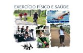 EXERCÍCIO FÍSICO E SAÚDE. EXERCÍCIO FÍSICO Exercício físico é qualquer atividade física que mantém ou aumenta a aptidão física em geral e tem o objetivo.