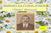 MARIANO DA CUNHA JÚNIOR (Sinhô Mariano) CLICAR...