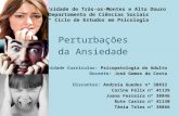 Universidade de Trás-os-Montes e Alto Douro Departamento de Ciências Sociais 1º Ciclo de Estudos em Psicologia Perturbações da Ansiedade Unidade Curricular: