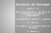 História de Portugal Aula n.º 17 Nova Crise Política – Da Morte de D. Duarte à batalha de Alfarrobeira O Reinado de D. Afonso V, o Africano D. João II.
