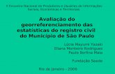 Avaliação do georreferenciamento das estatísticas do registro civil do Município de São Paulo Lúcia Mayumi Yazaki Eliana Monteiro Rodrigues Paulo Borlina.