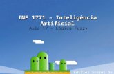 INF 1771 – Inteligência Artificial Aula 17 – Lógica Fuzzy Edirlei Soares de Lima.