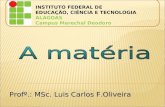 Profº.: MSc. Luis Carlos F.Oliveira INSTITUTO FEDERAL DE EDUCAÇÃO, CIÊNCIA E TECNOLOGIA ALAGOAS Campus Marechal Deodoro.