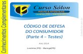 Londrina (PR) â€“ Maring (PR) Ano 2014 C“DIGO DE DEFESA DO CONSUMIDOR (Parte 4 â€“ Testes) Londrina (PR) â€“ Maring(PR)