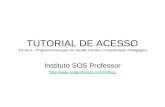 TUTORIAL DE ACESSO Turma-4 – Programa Avançado de Gestão Escolar e Coordenação Pedagógica Instituto SOS Professor .