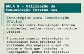 Conteúdo elaborado pelo Prof. Alexandre Barbosa –   AULA 5 – Utilização da Comunicação Interna nas.