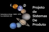Bacharelado em Design – DADIN – UTFPR Prof. CHRISTIANE OGG Projeto de Sistemas De Produto.