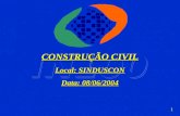 CONSTRUÇÃO CIVIL Local: SINDUSCON Data: 08/06/2004.