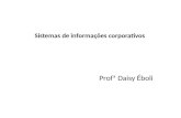 Sistemas de informações corporativos Profª Daisy Éboli.