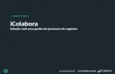Www.icolabora.com.br 2013 All Rights Reserved iColabora Solução web para gestão de processos de negócios :: AGOSTO 2013.