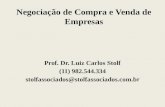 Negociação de Compra e Venda de Empresas Prof. Dr. Luiz Carlos Stolf (11) 982.544.334 stolfassociados@stolfassociados.com.b r.