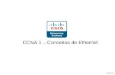 Kraemer CCNA 1 – Conceitos de Ethernet. Kraemer Conceitos de Ethernet Introdução ao Ethernet Formato do quadro CSMA/CD Tipos de colisão Tipos de erro.