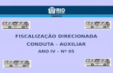 FISCALIZAÇÃO DIRECIONADA CONDUTA - AUXILIAR ANO IV – Nº 05.