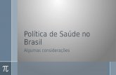 Política de Saúde no Brasil Algumas considerações.