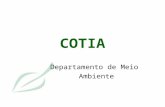 COTIA Departamento de Meio Ambiente. História Cotia, fundada em 1717, às margens dos caminhos de burros que ligavam São Paulo a Sorocaba e, através desta,
