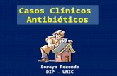 Casos Clínicos Antibióticos Soraya Rezende DIP - UNIC.