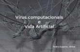 Vírus computacionais e Vida Artificial Pedro Eugenio, 30358.