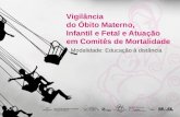Vigilância do Óbito Materno, Infantil e Fetal e Atuação em Comitês de Mortalidade Modalidade: Educação à distância.