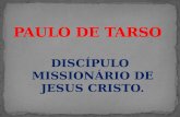 DISCÍPULO MISSIONÁRIO DE JESUS CRISTO.. SUAS ORIGENS...