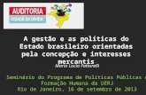 Maria Lucia Fattorelli Seminário do Programa de Políticas Públicas e Formação Humana da UERJ Rio de Janeiro, 16 de setembro de 2013 A gestão e as políticas.