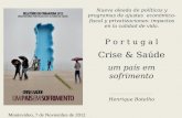 P o r t u g a l Crise & Saúde um país em sofrimento _______________________________ Henrique Botelho Montevideo, 7 de Noviembre de 2012 Nueva oleada de.