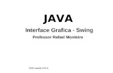 Professor Rafael Monteiro JAVA Interface Grafica - Swing POO usando JAVA.