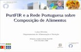 PortFIR e a Rede Portuguesa sobre Composição de Alimentos Luísa Oliveira Departamento de Alimentação e Nutrição Primeira reunião da Rede PortFIR 16 de.