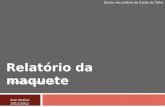 Relatório da maquete Penafiel-Valongo Ano lectivo 2011/2012 Escola secundária de S.João da Talha.