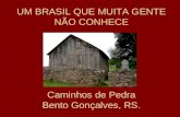 UM BRASIL QUE MUITA GENTE NÃO CONHECE Caminhos de Pedra Bento Gonçalves, RS.