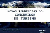 NOVAS TENDÊNCIAS DO CONSUMIDOR DE TURISMO Profa. Yoná da Silva Dalonso ComTur 2011.