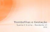 Suania C S Lima – Residente 1º ano Trombofilias e Gestação.