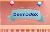 Prevent: no mercado desde 2003 Dermodex Única marca presente nos 2 segmentos (prevenção e tratamento) Posicionamento único Cuida de quem cuida do bebê.