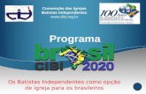 1 Os Batistas Independentes como opção de igreja para os brasileiros Convenção das Igrejas Batistas Independentes .
