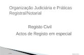 Organização Judiciária e Práticas Registral/Notarial Albertina Nobre OJPRN Registo Civil Actos de Registo em especial.