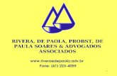 1  Fone: (41) 223-4059 RIVERA, DE PAOLA, PROBST, DE PAULA SOARES & ADVOGADOS ASSOCIADOS.